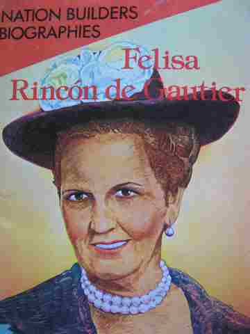 Nation Builders Biographies Felisa Rincon de Gautier (P) by Laurence Swinburne (image for) Nation Builders Biographies Felisa Rincon de Gautier (P) by Laurence Swinburne