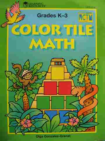 (image for) Color Tile Math Grades K-3 (P) by Olga Gonzalez-Granat