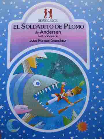 Cuentos Clasicos El Soldadito de Plomo (P) by Hans Christian Andersen (image for) Cuentos Clasicos El Soldadito de Plomo (P) by Hans Christian Andersen