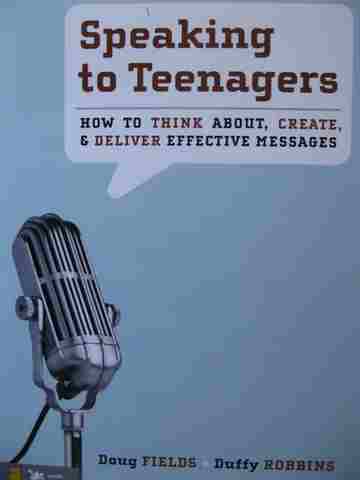 Speaking to Teenagers (P) by Doug Fields & Duffy Robbins (image for) Speaking to Teenagers (P) by Doug Fields & Duffy Robbins