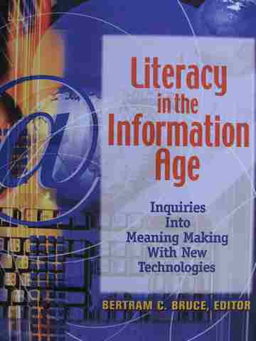 (image for) Literacy in the Information Age Inquiries Into Meaning Making with New Technologies (P) by Bertram C Bruce