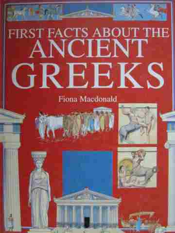 (image for) First Facts About the Ancient Greeks (H) by Fiona Macdonald