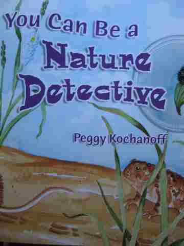 (image for) You Can Be a Nature Detective (P) by Peggy Kochanoff
