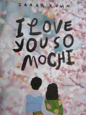 (image for) I Love You So Mochi (P) by Sarah Kuhn