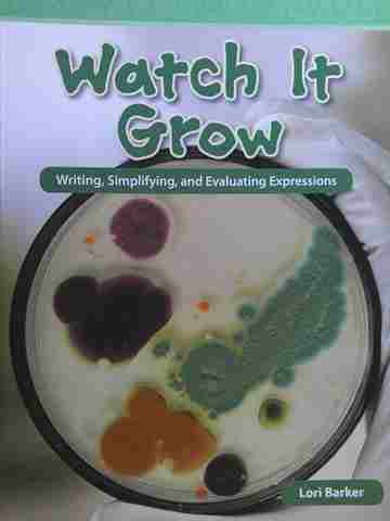 (image for) Watch It Grow Writing Simplifying & Evaluating Expressions (P) by Lori Barker