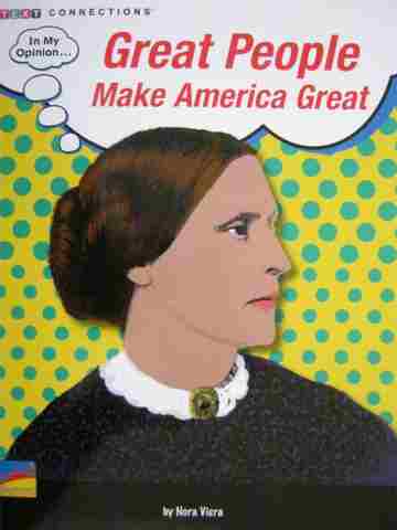(image for) Text Connections Great People Make America Great (P) by Nora Viera