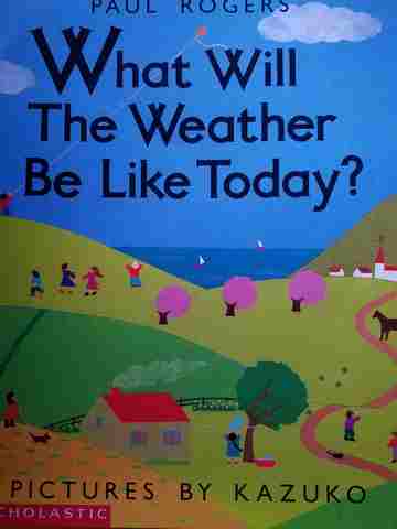 (image for) What Will the Weather Be Like Today? (P) by Paul Rogers