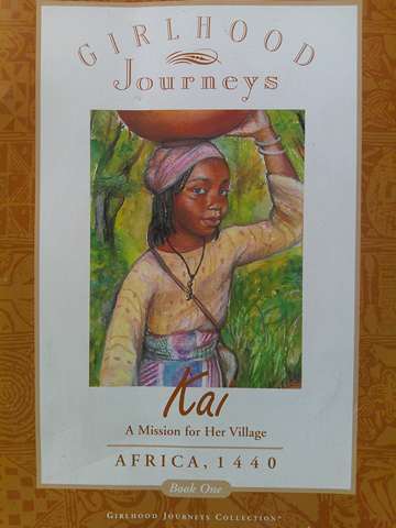 (image for) Girlhood Journeys Collection Book 1 Kai A Mission for Her Village Africa 1440 (P) by Dawn C Gill Thomas