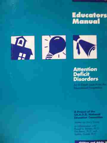 (image for) CH A D D Attention Deficit Disorders Educators Manual (P) by Fowler, etc.