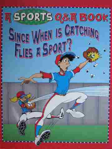 (image for) A Sports Q&A Book Since When Is Catching Flies A Sport? (P) by Amy Bowman