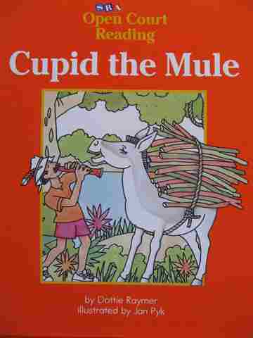 (image for) SRA Open Court Reading B Cupid the Mule (P) by Dottie Raymer