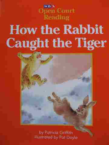 (image for) SRA Open Court Reading B How the Rabbit Caught the Tiger (P) by Patricia Griffith