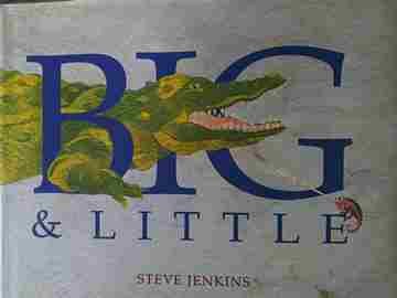 (image for) Big & Little (H) by Steve Jenkins