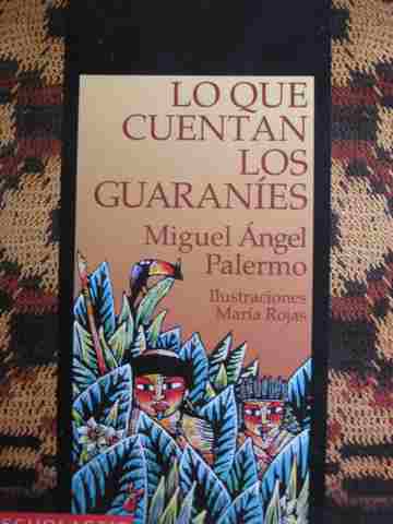 (image for) Lo que cuentan los Guaranies (P) by Miguel Angel Palermo