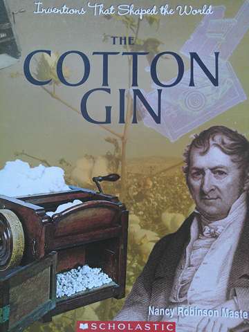 (image for) Inventions That Shaped the World The Cotton Gin (P) by Nancy Robinson Masters