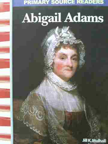 (image for) Primary Source Readers Early America Abigail Adams (P) by Jill K Mulhall