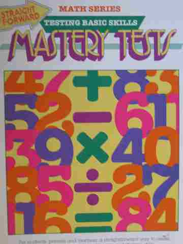 (image for) Straight Forward Math Series Testing Basic Skills Mastery Tests (P) by S Harold Collins