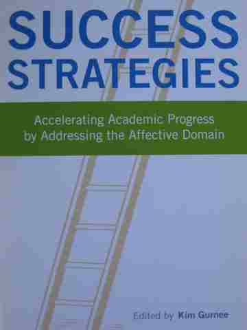 (image for) Success Strategies Accelerating Academic Progress by Addressing the Affective Domain (P) by Kim Gurnee