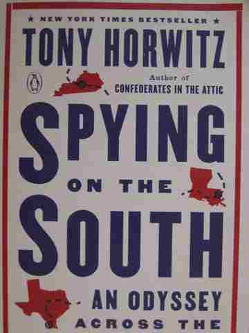 (image for) Spying on the South An Odyssey Across the American Divide (P) by Tony Horwitz