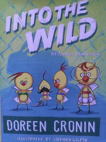(image for) Chicken Squad Into the Wild Yet Another Misadventure (P) by Doreen Cronin