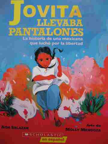 (image for) Jovita llevaba pantalones La historia de una mexicana que lucho por la libertad (P) by Aida Salazar