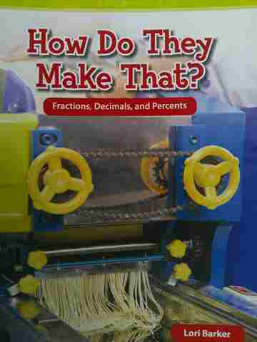 (image for) How Do They Make That? Fractions Decimals & Percents (P) by Lori Barker