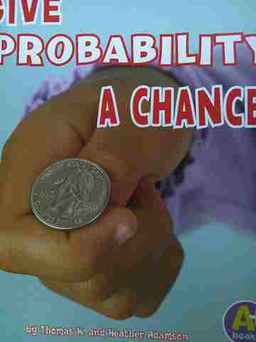 (image for) A+ Books Fun with Numbers Give Probability a Chance! (P) by Thomas K Adamson & Heather Adamson
