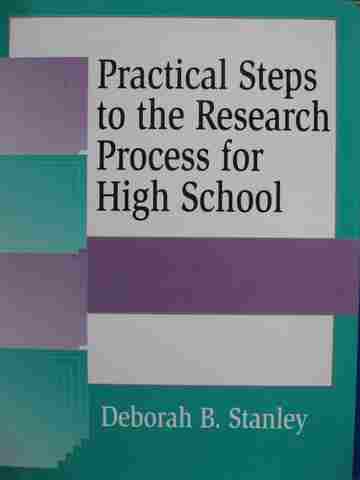(image for) Practical Steps to the Research Process for High School (P) by Deborah B Stanley