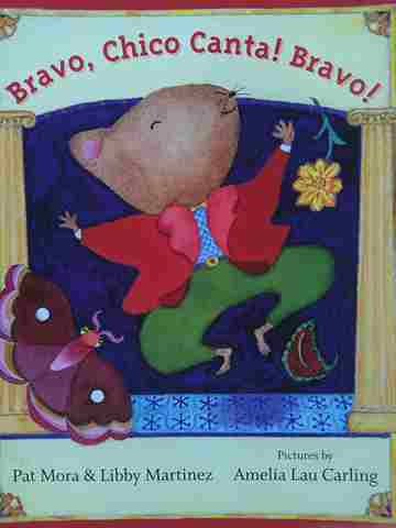 (image for) Bravo Chico Canta! Bravo! (P) by Pat Mora & Libby Martinez