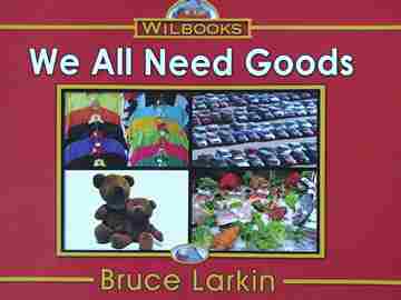 (image for) Wilbooks We All Need Goods (P) by Bruce Larkin