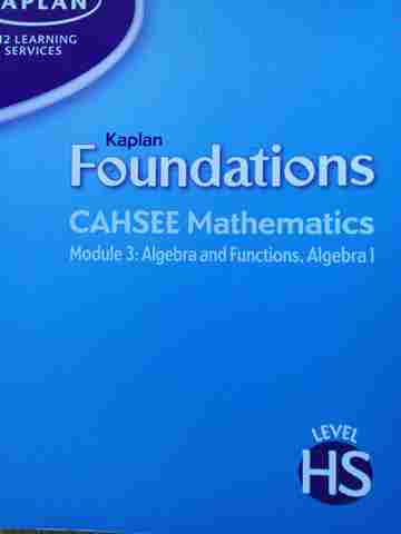 (image for) Foundations CAHSEE Mathematics Module 3 Algebra & (CA)(P)