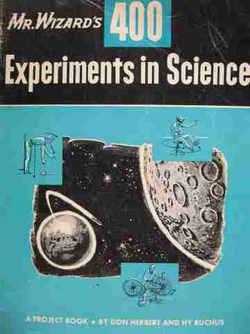 (image for) Mr. Wizard's 400 Experiments in Science (P) by Don Herbert & Hy Ruchlis