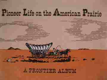 (image for) Pioneer Life on the American Prairie A Frontier Album (P)