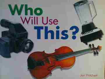 (image for) Rigby Literacy 8 Who Will Use This? (P) by Jan Pritchett