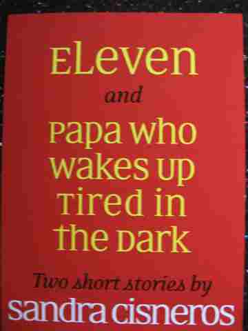 (image for) Eleven & Papa Who Wakes Up Tired in the Dark (P) by Sandra Cisneros