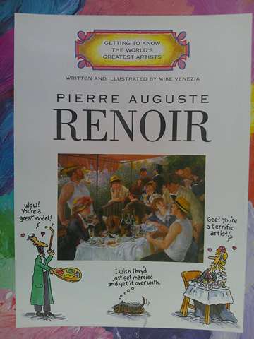 (image for) Getting to Know the World's Greatest Artists Pierre Auguste Renoir (P) by Mike Venezia
