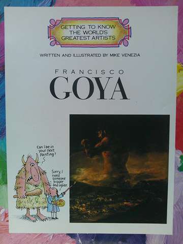 (image for) Getting to Know the World's Greatest Artists Francisco Goya (P) by Mike Venezia