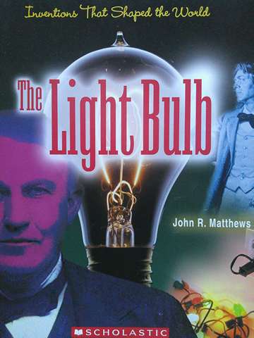 (image for) Inventions That Shaped the World The Light Bulb (P) by John R Matthews