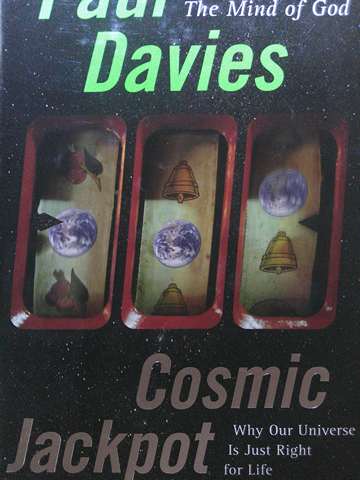 (image for) Cosmic Jackpot Why Our Universe Is Just Right for Life (H) by Paul Davies