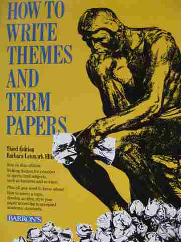 (image for) How to Write Themes & Term Papers 3e (P) by Barbara Lenmark Ellis
