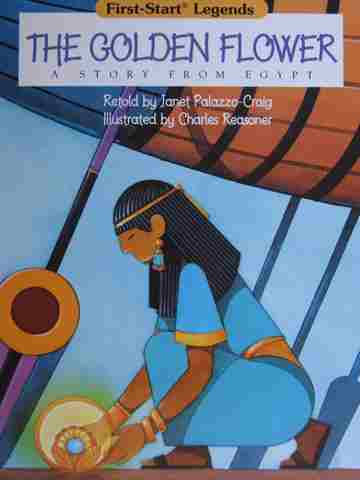 (image for) First-Start Legends The Golden Flower A Story from Egypt (P) by Janet Palazzo-Craig