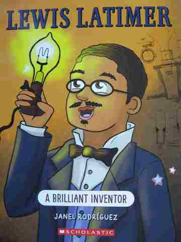 (image for) Bright Minds Lewis Latimer A Brilliant Inventor (P) by Janel Rodriguez