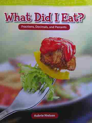 (image for) What Did I Eat? Fractions Decimals & Percents (P) by Aubrie Nielsen