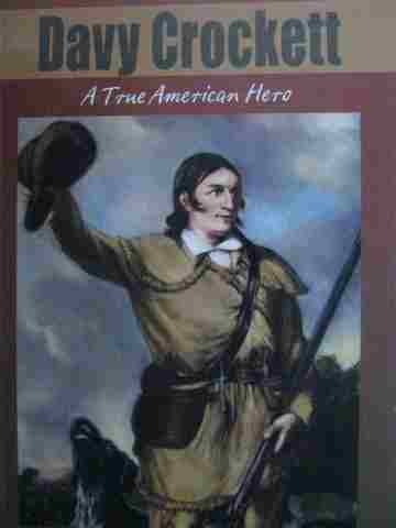 Davy Crockett A True American Hero (P) by Kaitlyn Nichols (image for) Davy Crockett A True American Hero (P) by Kaitlyn Nichols