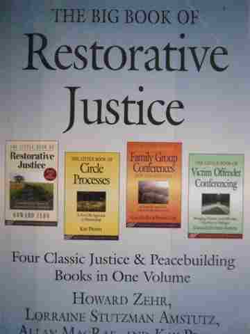 Big Book of Restorative Justice (P) by Zehr, Amstutz, MacRae, & Pranis (image for) Big Book of Restorative Justice (P) by Zehr, Amstutz, MacRae, & Pranis