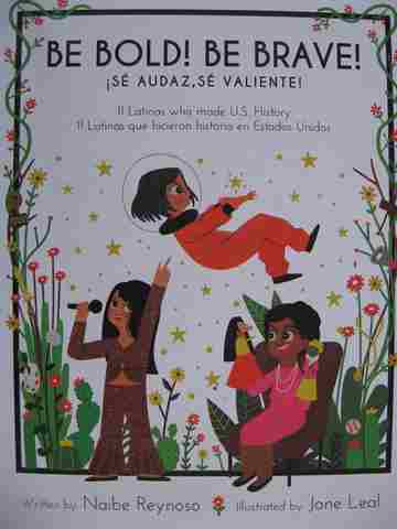 (image for) Be Bold! Be Brave! / Se audaz Se Valiente! 11 Latinas Who Made U S History (H) by Naibe Reynoso