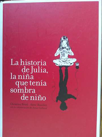 (image for) La historia de Julia la nina que tenia sombra de nino 2e (H) by Christian Bruel & Anne Bozellec