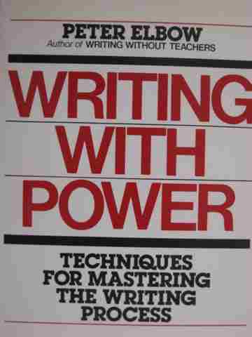 (image for) Writing with Power Techniques for Mastering the Writing Process (P) by Peter Elbow