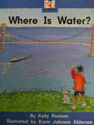 (image for) TWiG Books CC Where Is Water? (P) by Kelly Poulsen