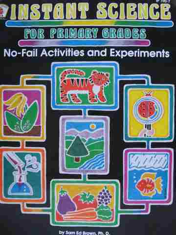 (image for) Instant Science for Primary Grades No-Fail Activities & Experiments (P) by Sam Ed Brown